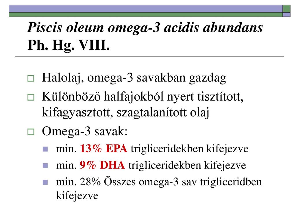 Piscis oleum omega-3 acidis abundans Ph. Hg. VIII.