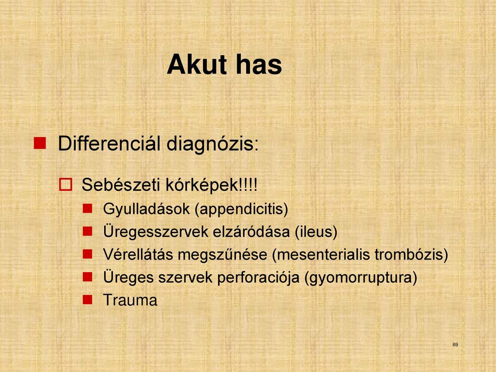 Akut has Differenciál diagnózis: Sebészeti kórképek!!!!