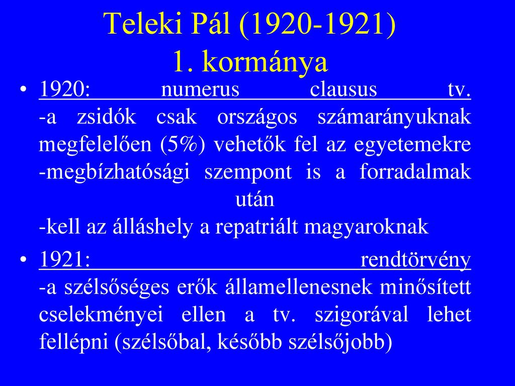 Teleki Pál ( ) 1. kormánya