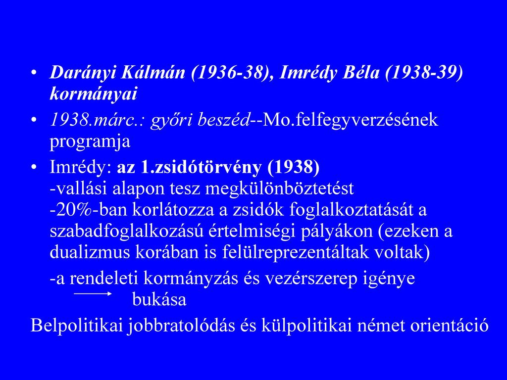 Darányi Kálmán ( ), Imrédy Béla ( ) kormányai