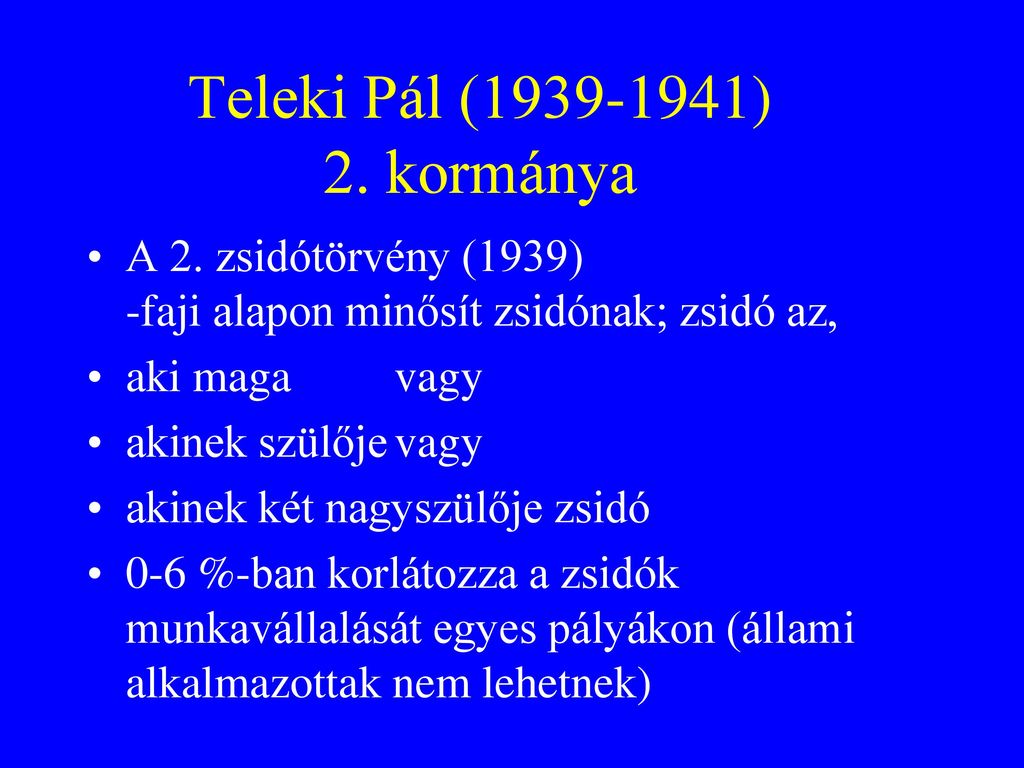 Teleki Pál ( ) 2. kormánya