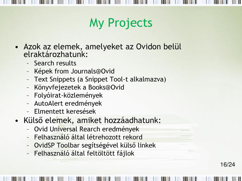 My Projects Azok az elemek, amelyeket az Ovidon belül elraktározhatunk: Search results. Képek from