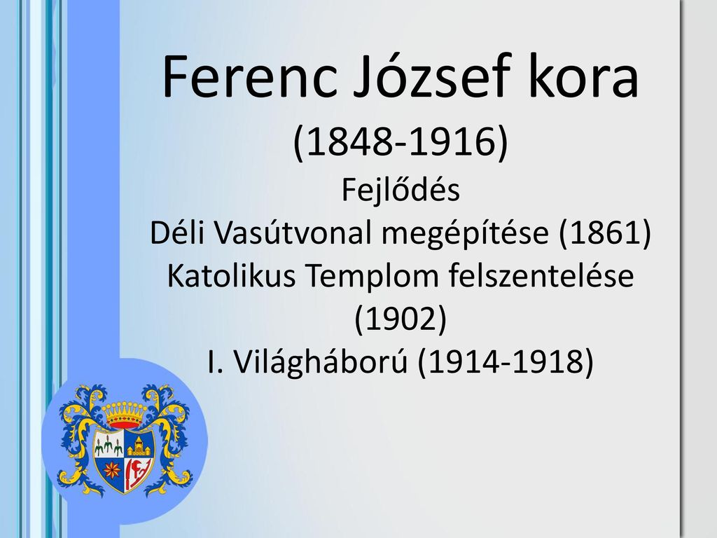 Ferenc József kora ( ) Fejlődés