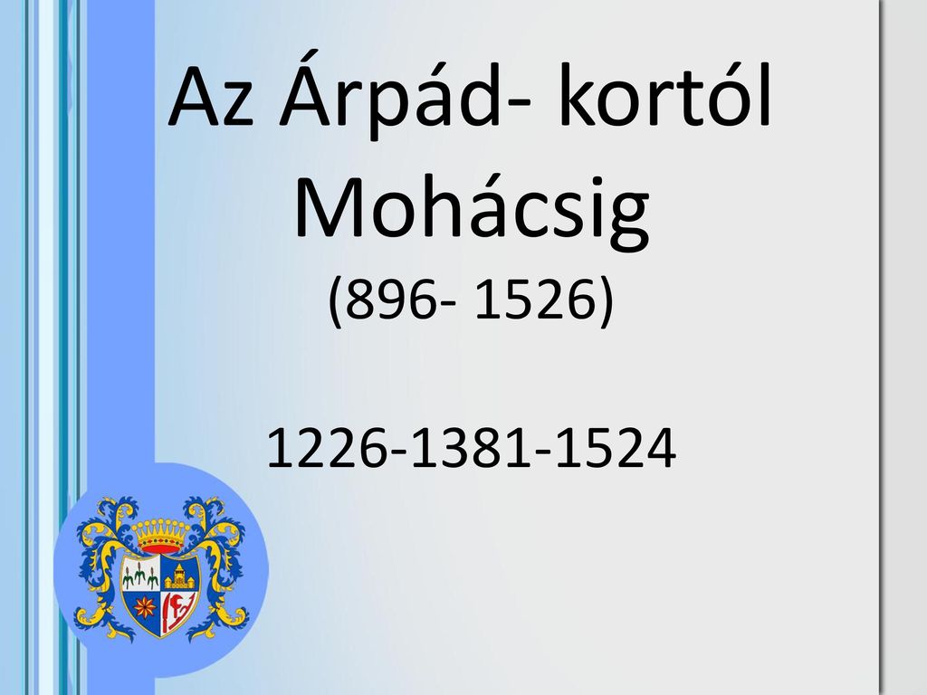 Az Árpád- kortól Mohácsig