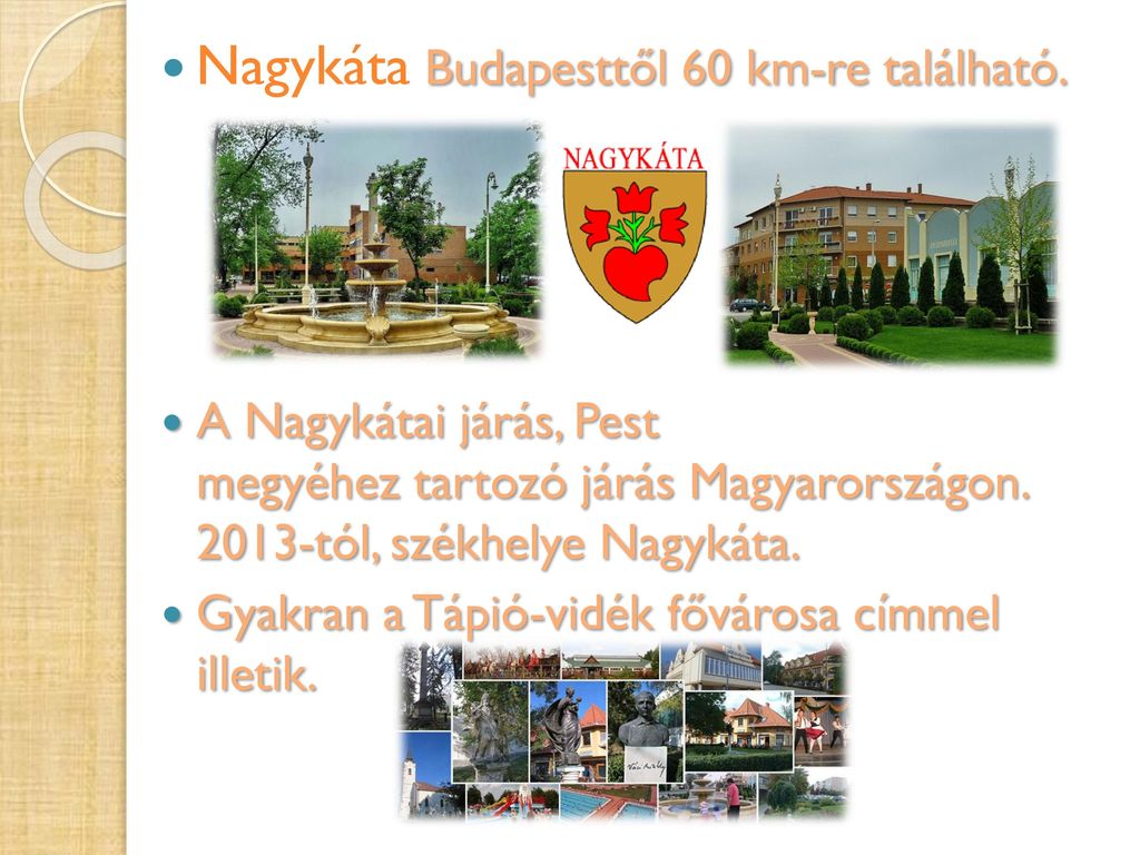 Nagykáta Budapesttől 60 km-re található.