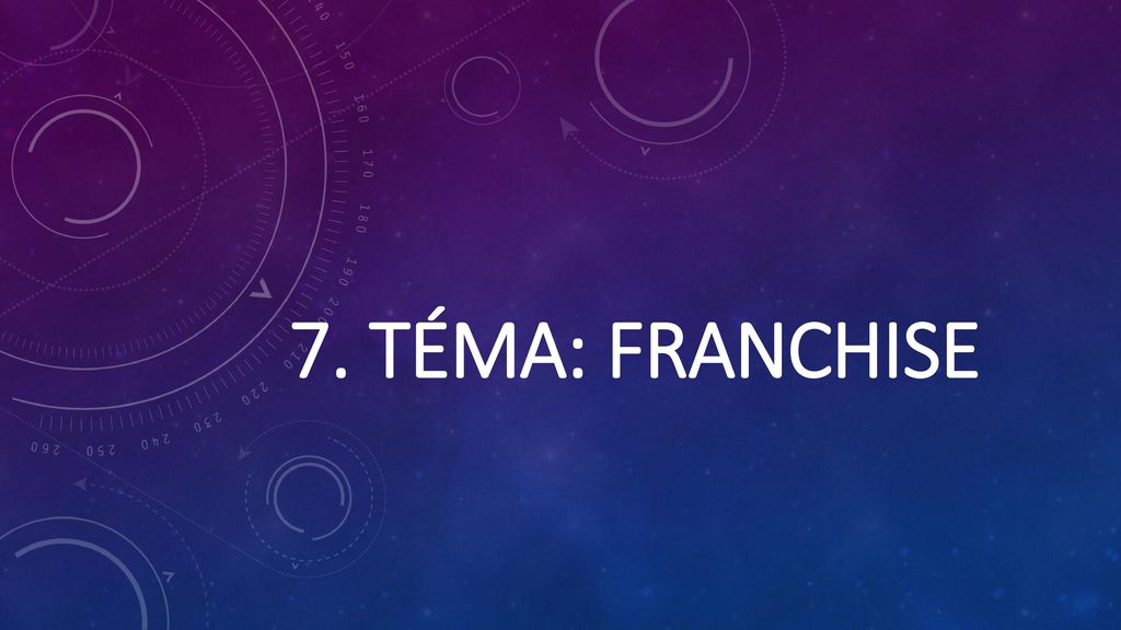 7. téma: franchise