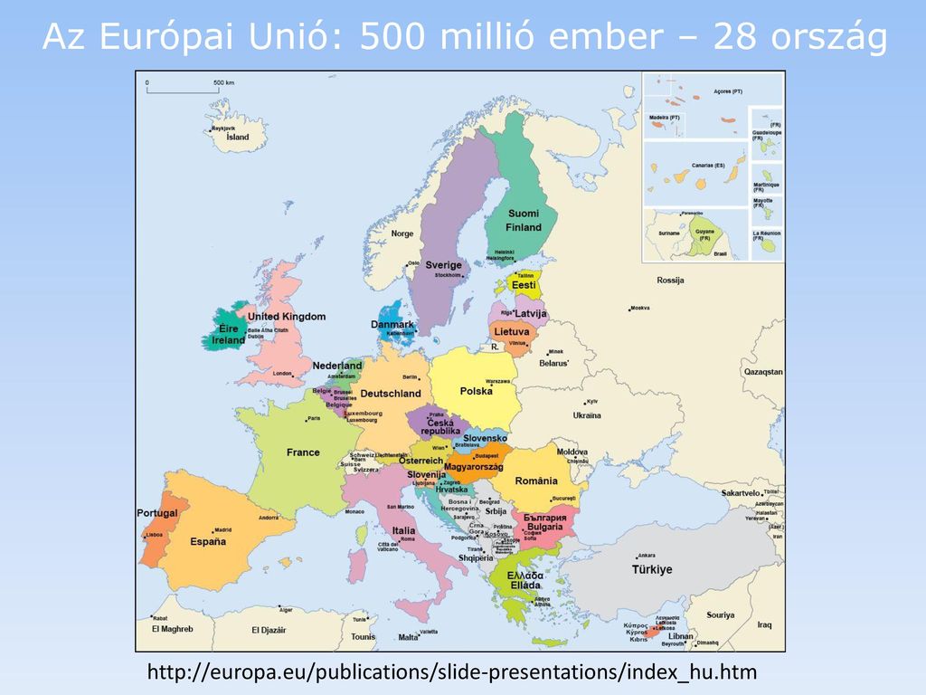 Az Európai Unió: 500 millió ember – 28 ország