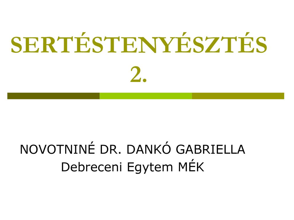 NOVOTNINÉ DR. DANKÓ GABRIELLA Debreceni Egytem MÉK