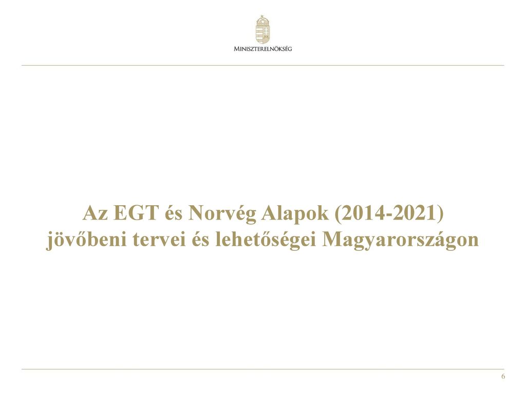 Az EGT és Norvég Alapok ( ) jövőbeni tervei és lehetőségei Magyarországon