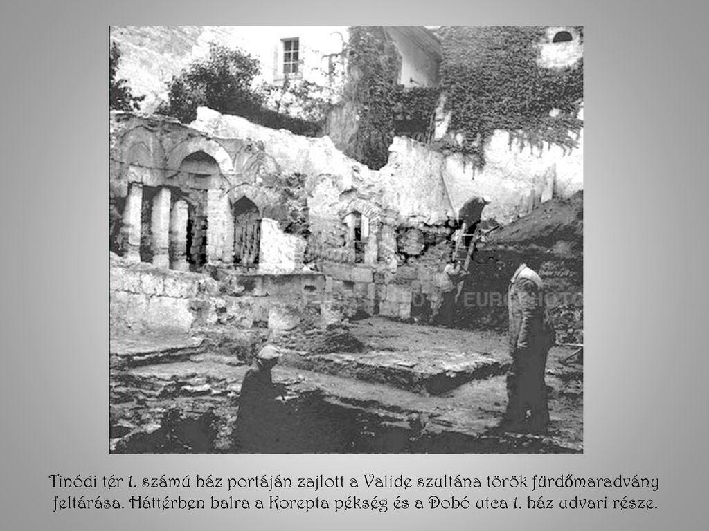 Tinódi tér 1. számú ház portáján zajlott a Valide szultána török fürdőmaradvány