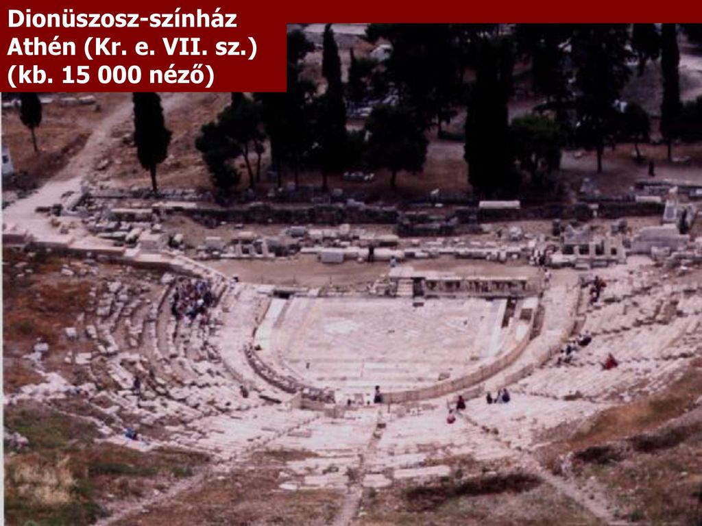 Dionüszosz-színház Athén (Kr. e. VII. sz.) (kb néző)