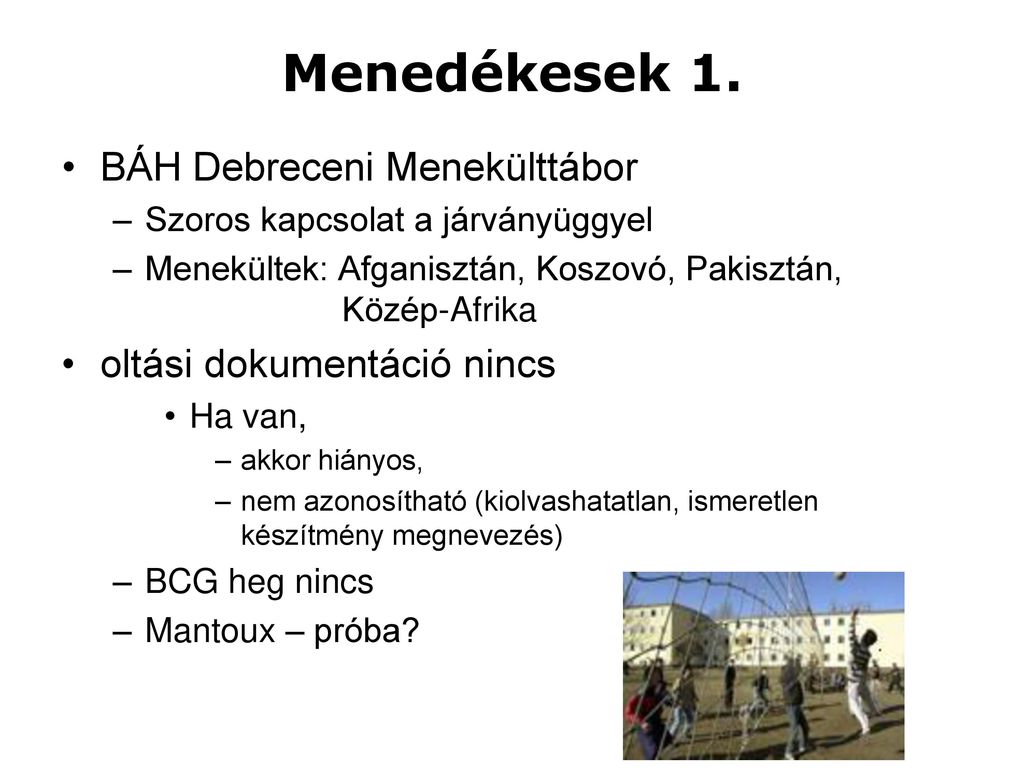 Menedékesek 1. BÁH Debreceni Menekülttábor oltási dokumentáció nincs