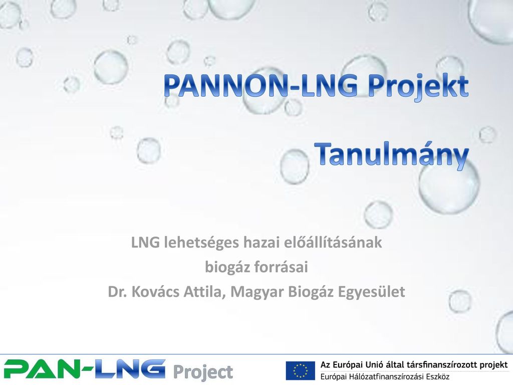 PANNON-LNG Projekt Tanulmány LNG lehetséges hazai előállításának