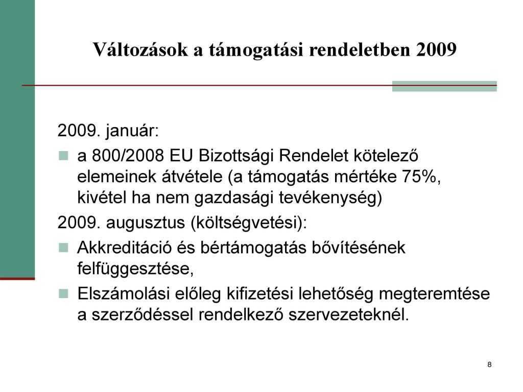 Változások a támogatási rendeletben 2009