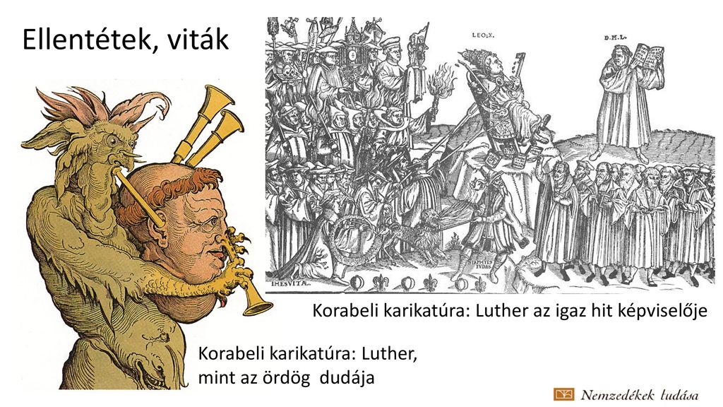 Ellentétek, viták Korabeli karikatúra: Luther az igaz hit képviselője
