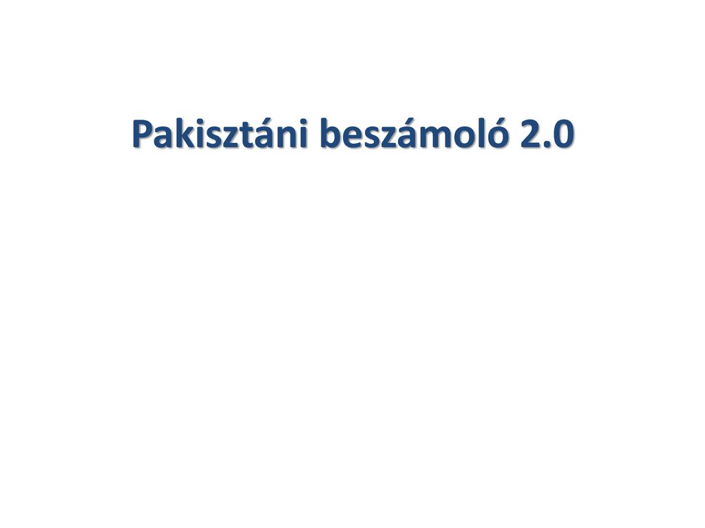 Pakisztáni beszámoló 2.0