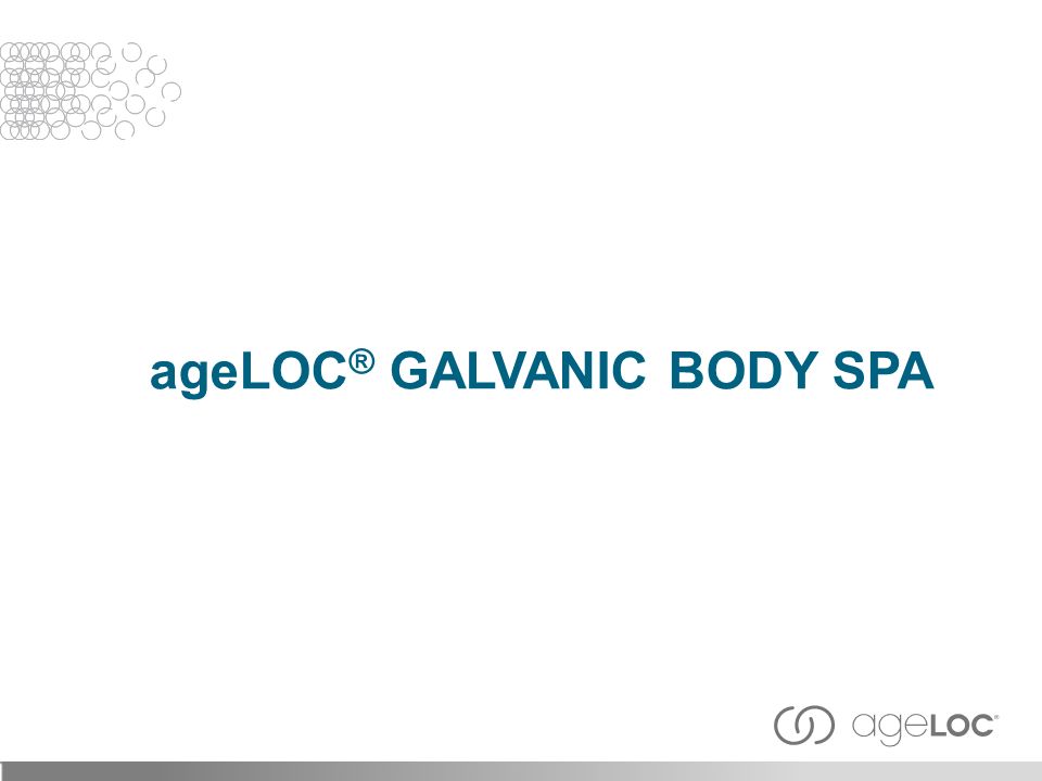 ageLOC® Galvanic Body Spa