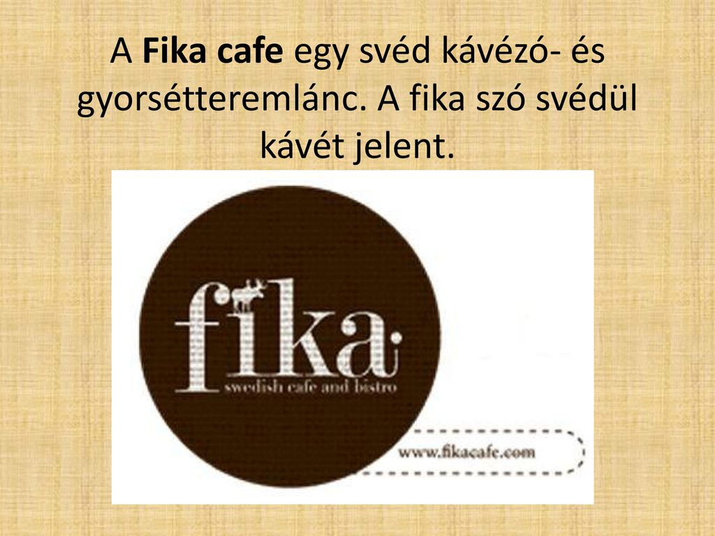 A Fika cafe egy svéd kávézó- és gyorsétteremlánc