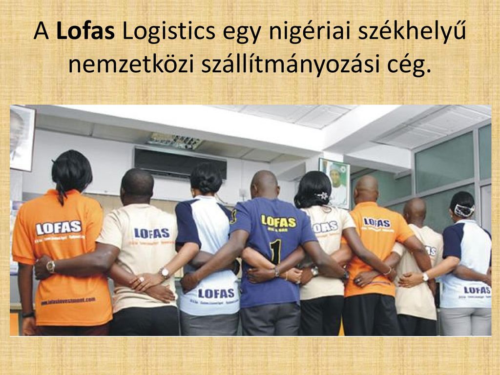 A Lofas Logistics egy nigériai székhelyű nemzetközi szállítmányozási cég.