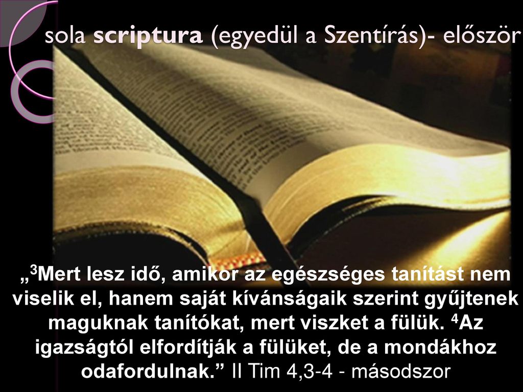sola scriptura (egyedül a Szentírás)- először