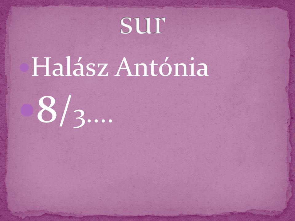 sur Halász Antónia 8/3....