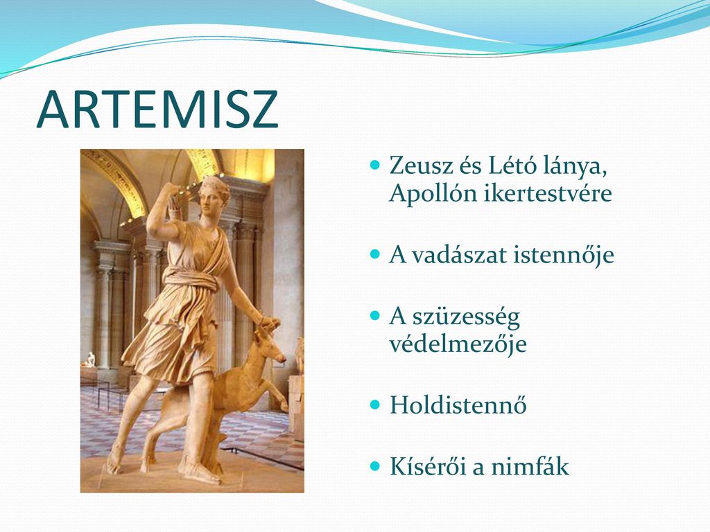 ARTEMISZ Zeusz és Létó lánya, Apollón ikertestvére