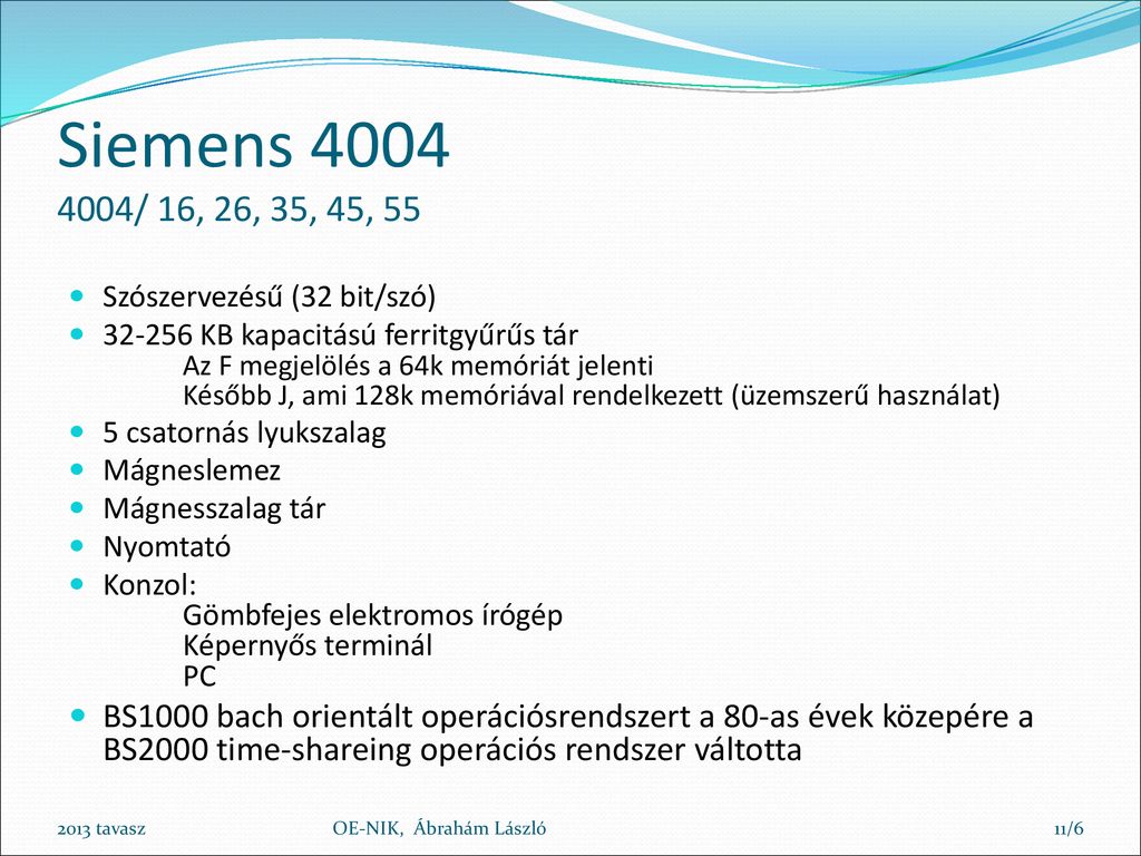 Siemens / 16, 26, 35, 45, 55 Szószervezésű (32 bit/szó)