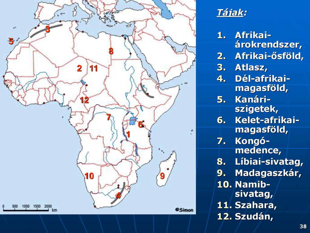 Tájak: Afrikai-árokrendszer, Afrikai-ősföld, Atlasz, Dél-afrikai-magasföld, Kanári-szigetek, Kelet-afrikai-magasföld,