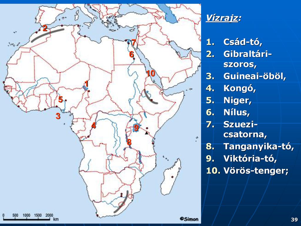 Vízrajz: Csád-tó, Gibraltári-szoros, Guineai-öböl, Kongó, Niger, Nílus, Szuezi-csatorna, Tanganyika-tó,