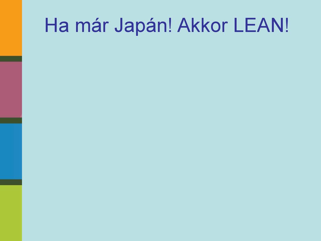 Ha már Japán! Akkor LEAN!