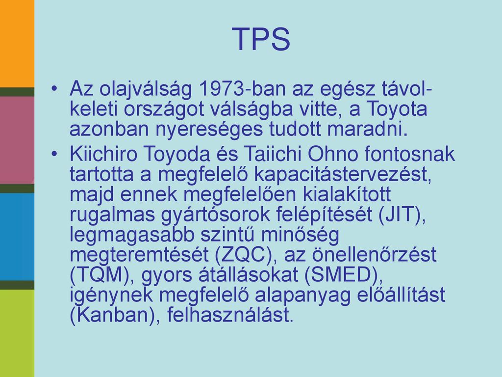 TPS Az olajválság 1973-ban az egész távol-keleti országot válságba vitte, a Toyota azonban nyereséges tudott maradni.