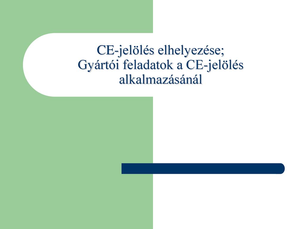 CE-jelölés Elhelyezése; Gyártói Feladatok A CE-jelölés Alkalmazásánál ...