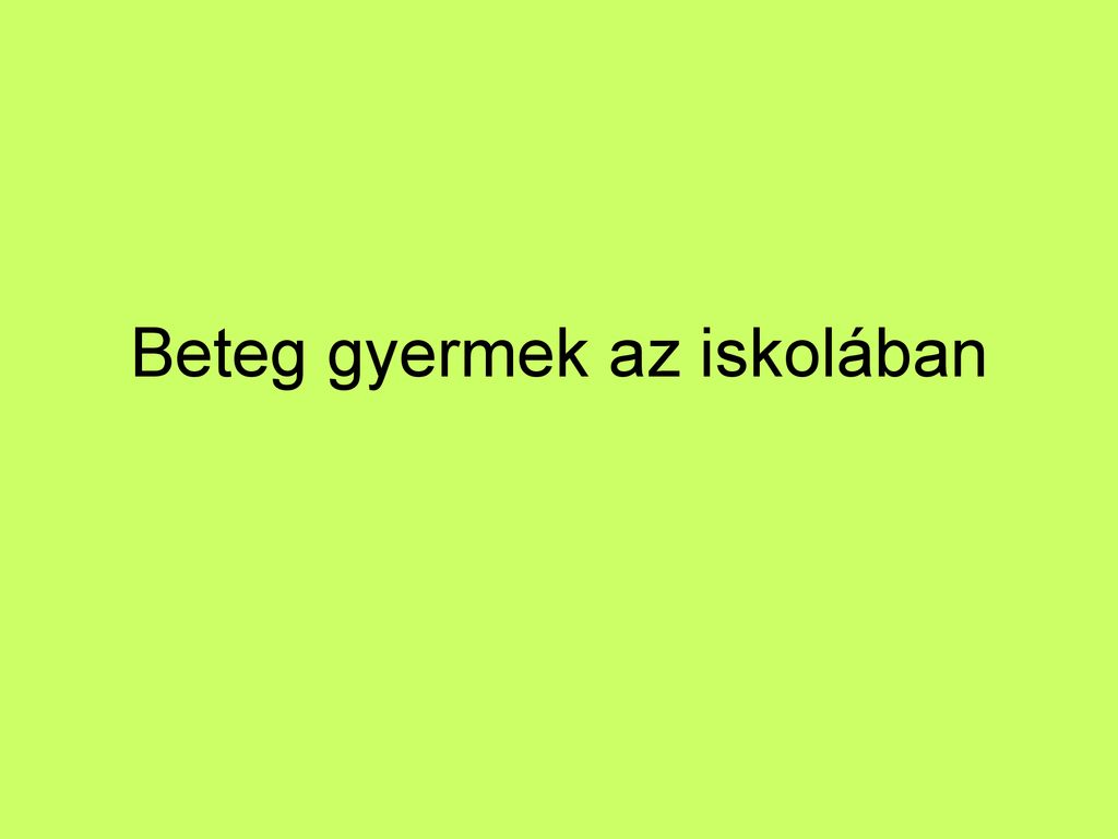 Beteg Gyermek Az Iskolában - Ppt Letölteni