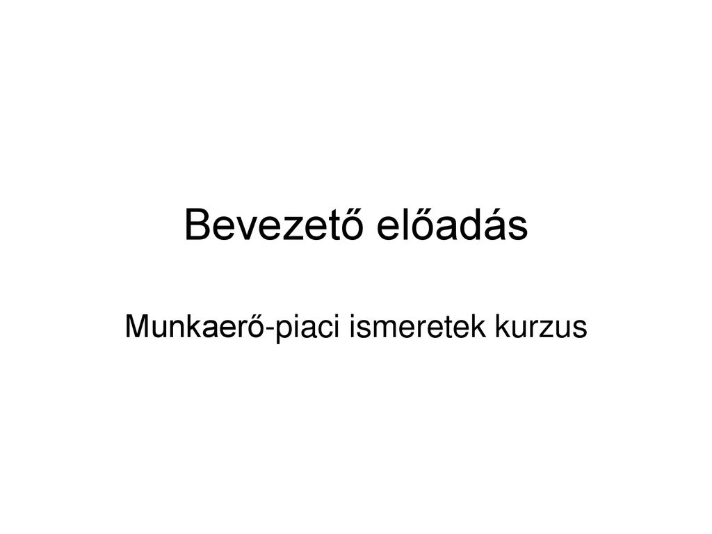 Munkaerő-piaci Ismeretek Kurzus - Ppt Letölteni