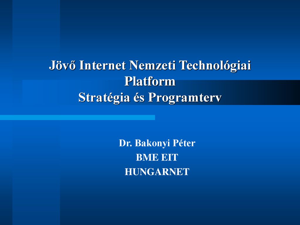 Jövő Internet Nemzeti Technológiai Platform Stratégia és Programterv ...