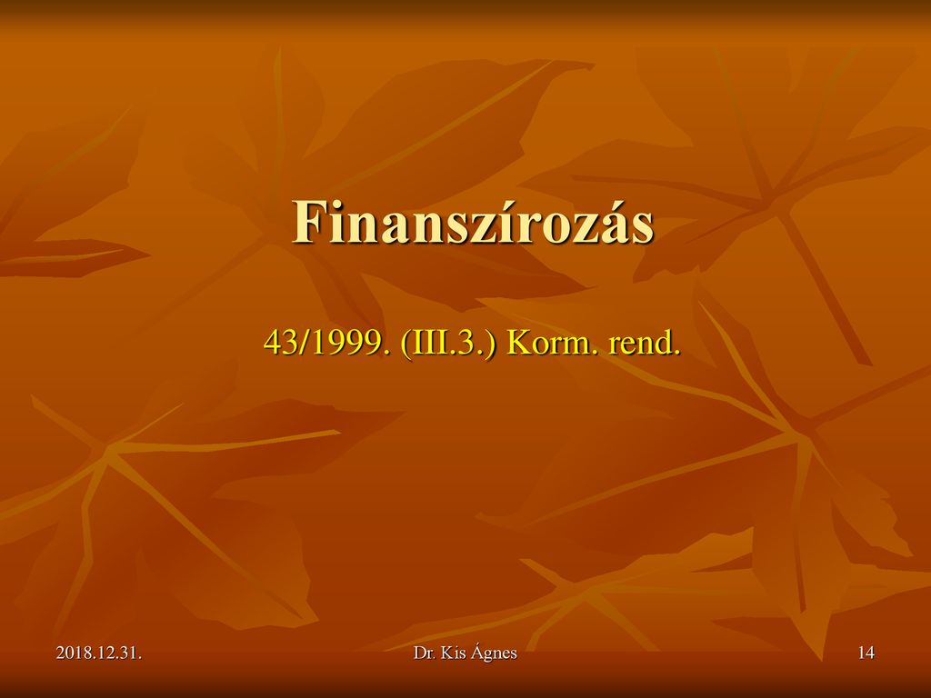 Finanszírozás 43/1999. (III.3.) Korm. rend.