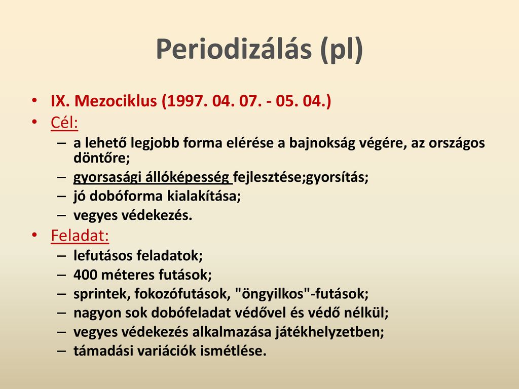 Periodizálás (pl) IX. Mezociklus ( ) Cél: