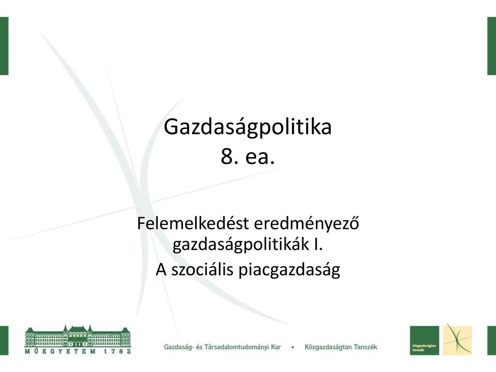 Gazdaságpolitika 8. Ea. Felemelkedést Eredményező Gazdaságpolitikák I ...