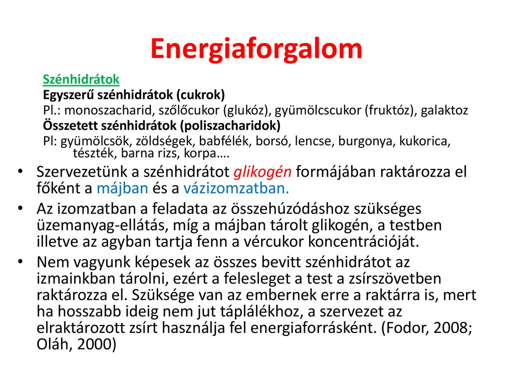 Energiaforgalom Szénhidrátok. Egyszerű szénhidrátok (cukrok) Pl.: monoszacharid, szőlőcukor (glukóz), gyümölcscukor (fruktóz), galaktoz.