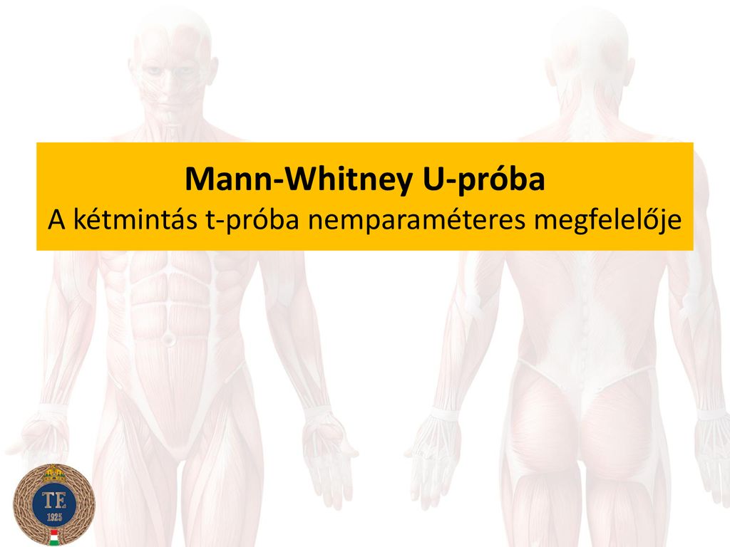 Mann-Whitney U-próba A kétmintás t-próba nemparaméteres megfelelője