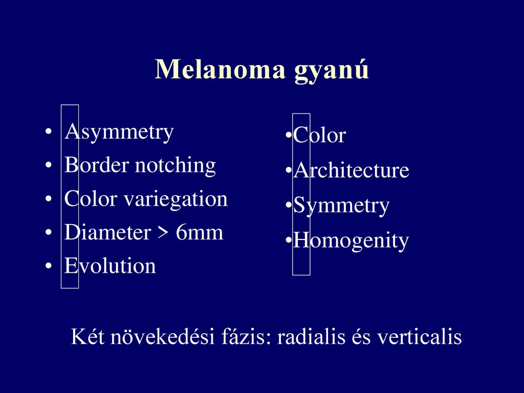 Melanoma gyanú Asymmetry Border notching Color variegation