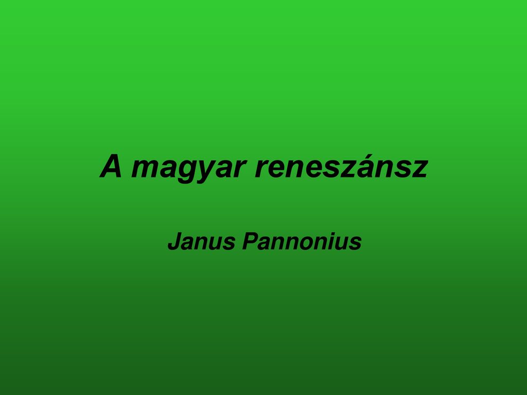 A magyar reneszánsz Janus Pannonius