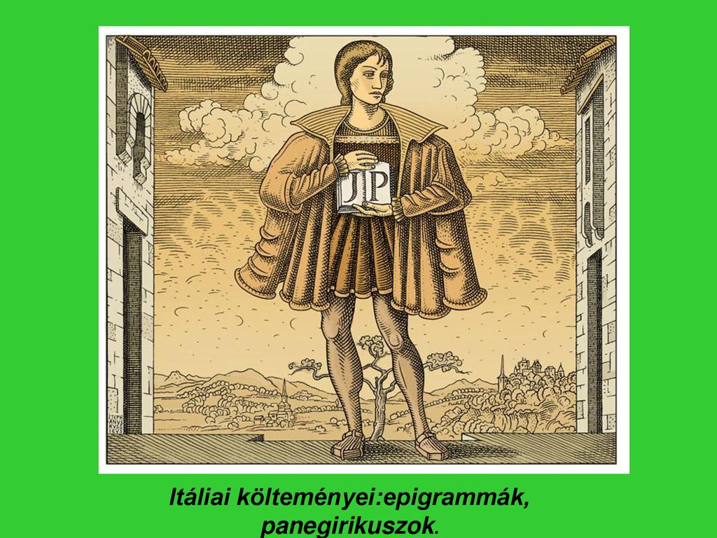 Itáliai költeményei:epigrammák, panegirikuszok.