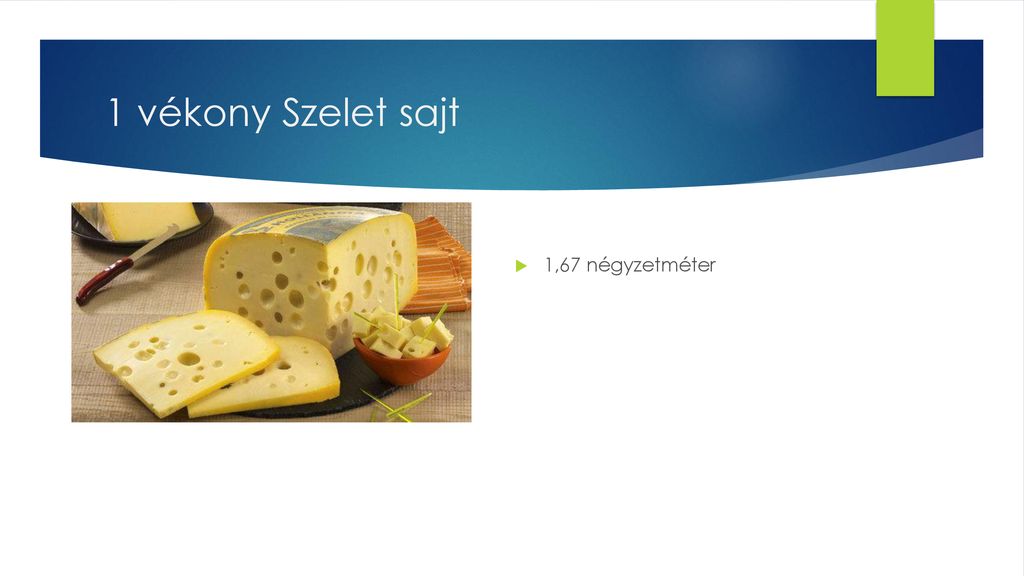 1 vékony Szelet sajt 1,67 négyzetméter