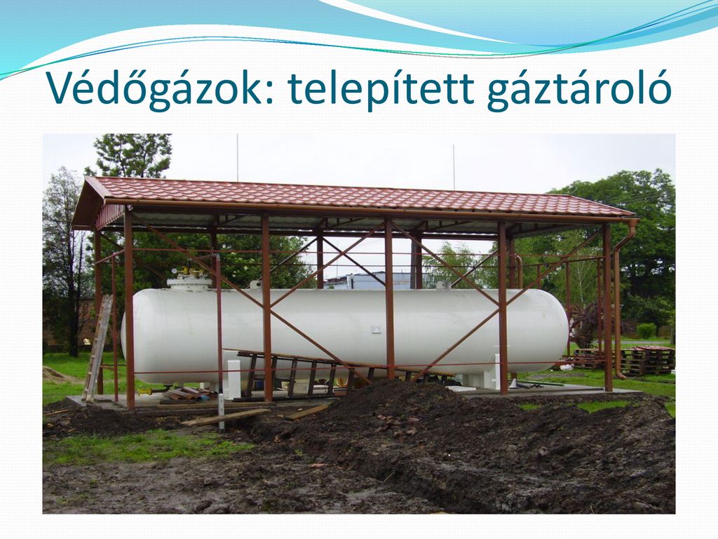 Védőgázok: telepített gáztároló