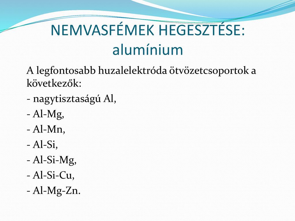 NEMVASFÉMEK HEGESZTÉSE: alumínium
