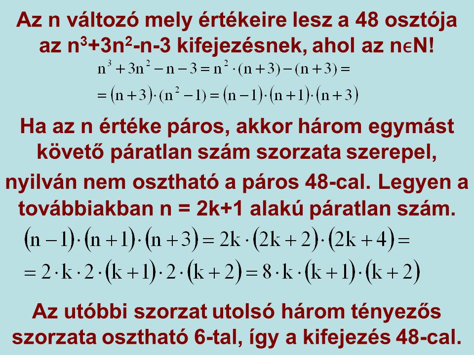 Az n változó mely értékeire lesz a 48 osztója az n3+3n2-n-3 kifejezésnek, ahol az nϵN!