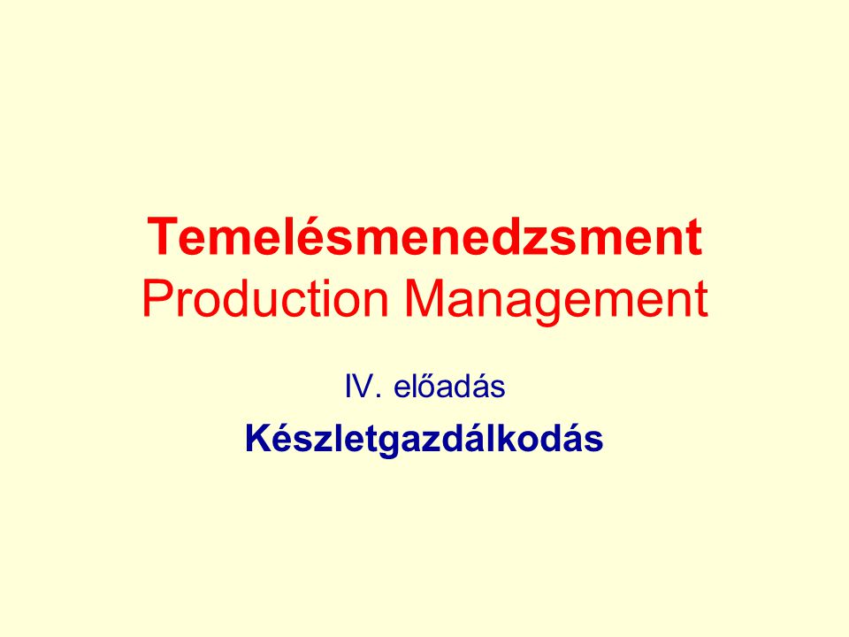 Temelésmenedzsment Production Management