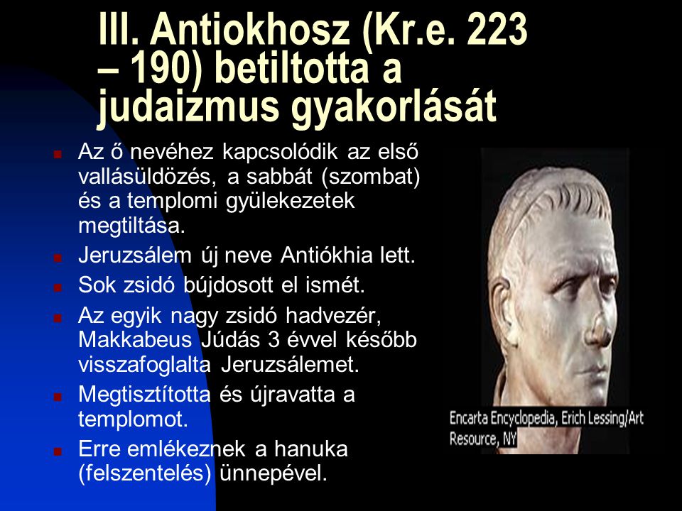 III. Antiokhosz (Kr.e. 223 – 190) betiltotta a judaizmus gyakorlását
