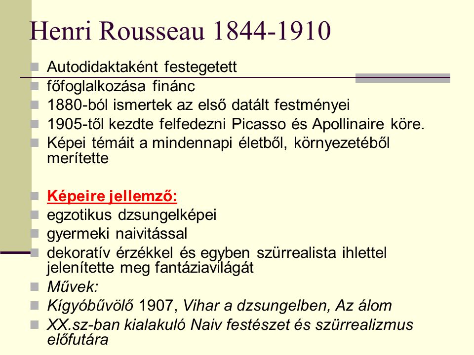 Henri Rousseau Autodidaktaként festegetett
